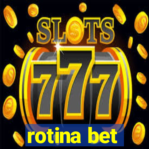 rotina bet